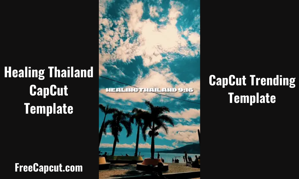 Healing Thailand CapCut Template