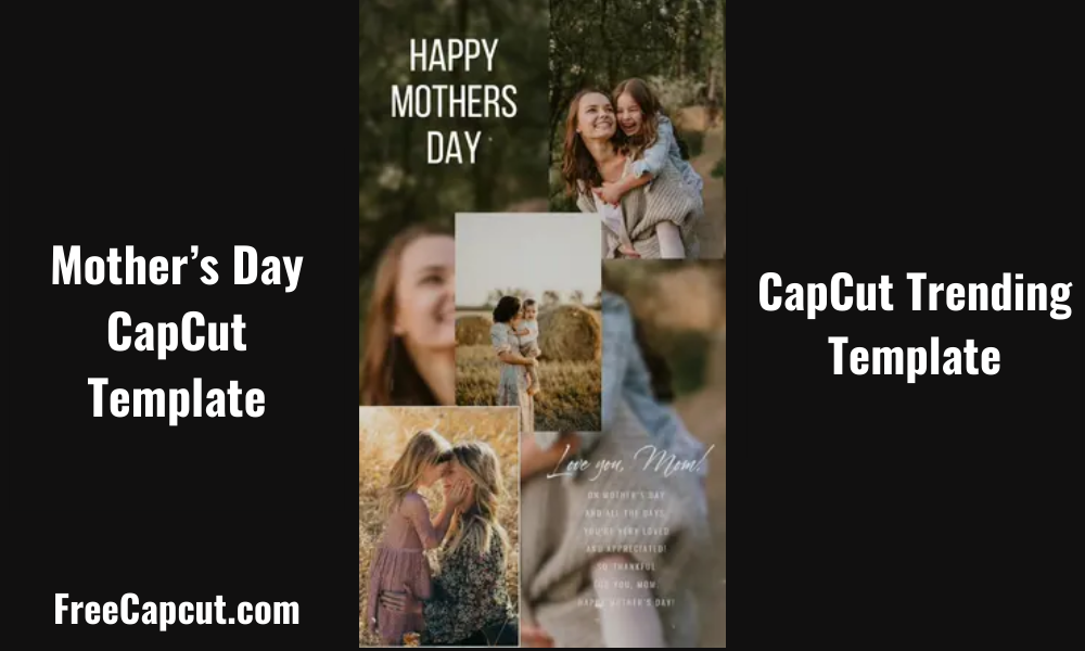 Mother Day CapCut Template