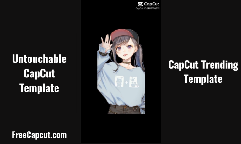 Untouchable CapCut Template New Trend Video Link 2024